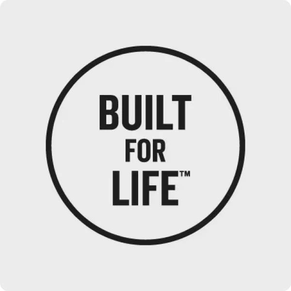 BUILT FOR LIFE™